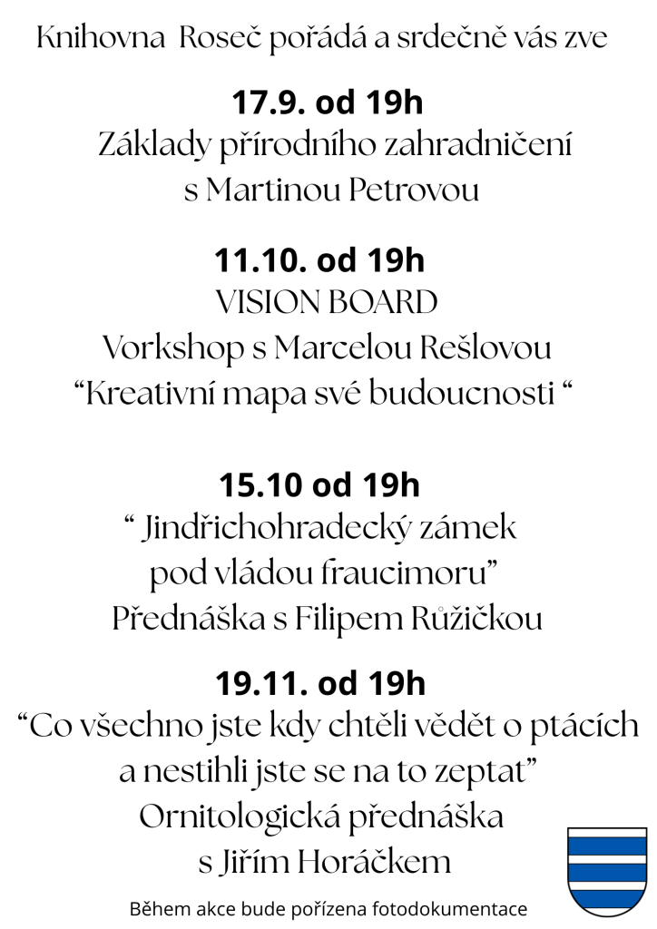 17. 9. 2025 od 19:00 hodin Základy přírodního zahradničení s Martinou Petrovou, 11. 10. 2025 od 19:0 hodin VISION BOARD Vorkshop s Marcelou Rešlovou 
